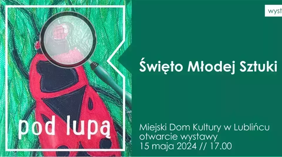 Zapraszamy na tegoroczne „Święto młodej sztuki” w MDK Lubliniec
