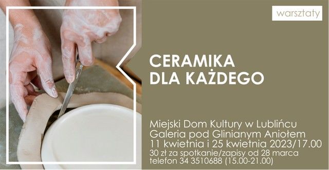 Plakat zapraszający na warsztaty ceramiczne w Miejskim Domu Kultury w Lublińcu